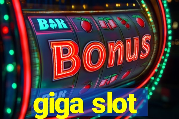 giga slot