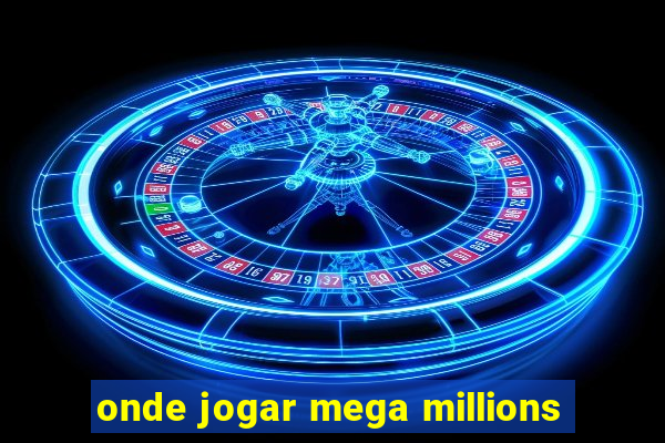 onde jogar mega millions