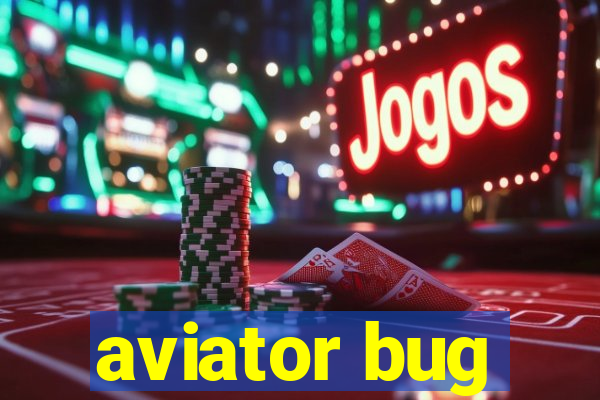 aviator bug