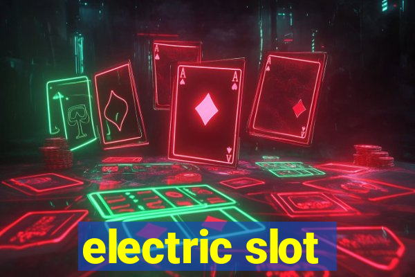 electric slot