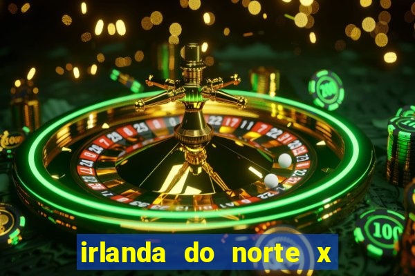 irlanda do norte x andorra palpite