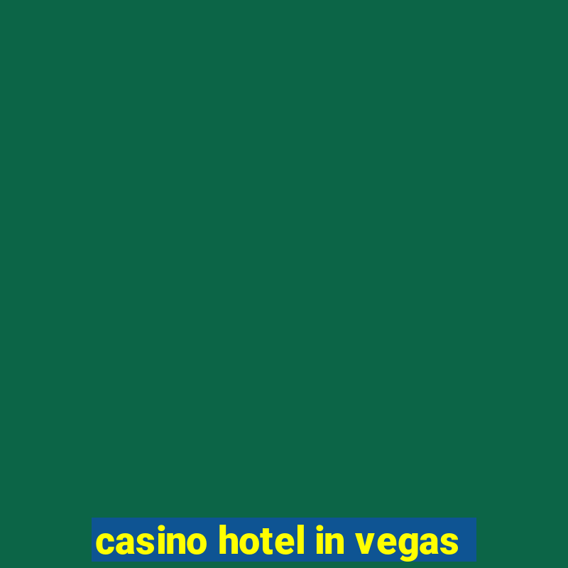 casino hotel in vegas