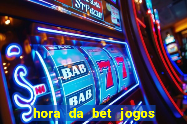 hora da bet jogos ao vivo