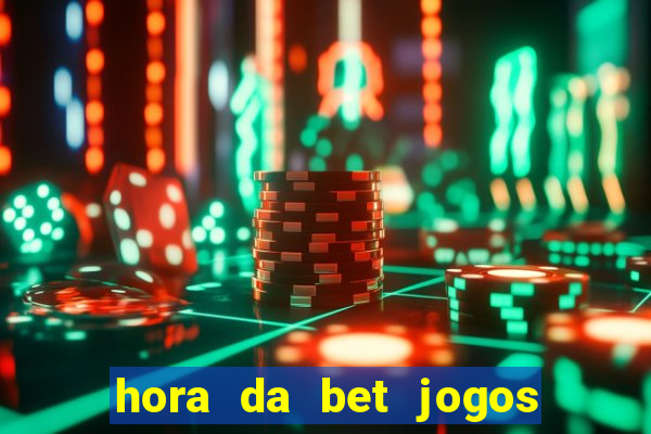 hora da bet jogos ao vivo