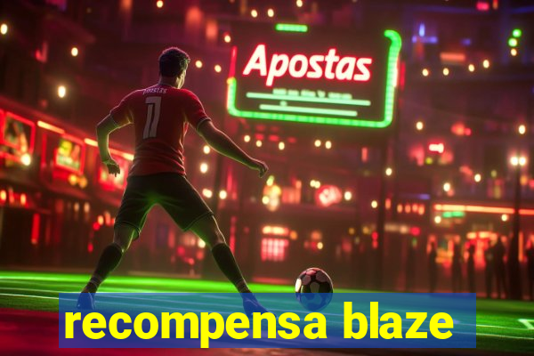 recompensa blaze