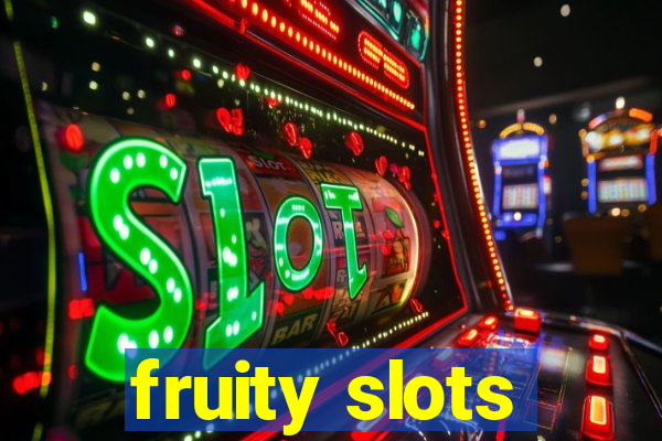 fruity slots