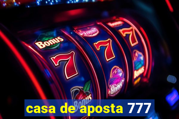 casa de aposta 777