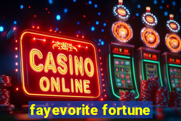 fayevorite fortune