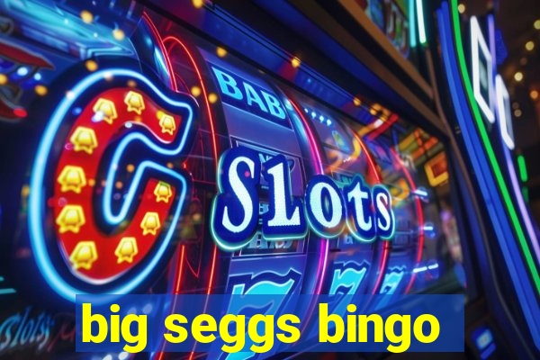 big seggs bingo