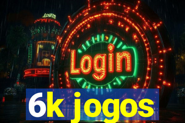 6k jogos