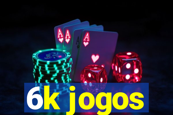 6k jogos