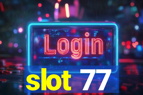 slot 77