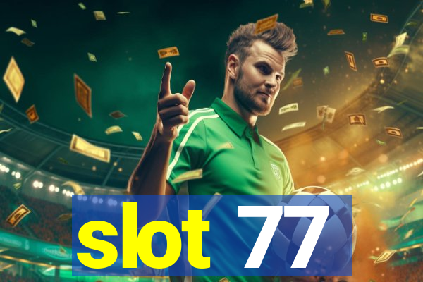 slot 77