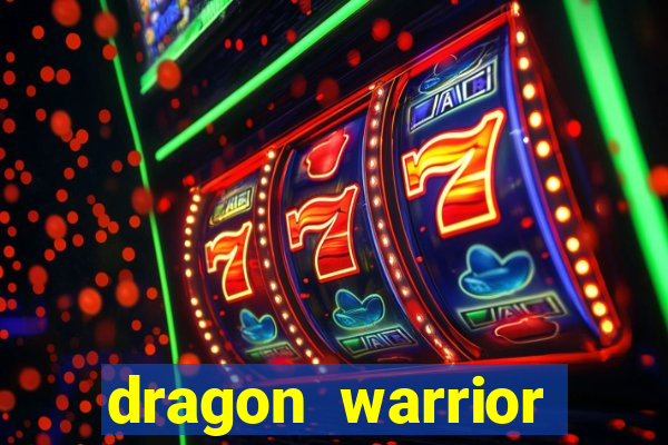 dragon warrior legend champion dinheiro infinito