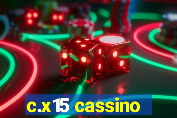 c.x15 cassino