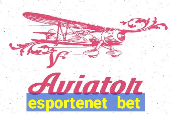 esportenet bet apostas online