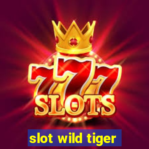 slot wild tiger