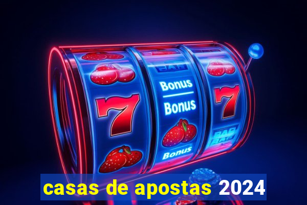 casas de apostas 2024