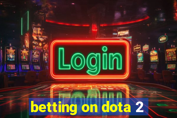 betting on dota 2