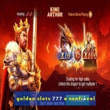 golden slots 777 e confiável