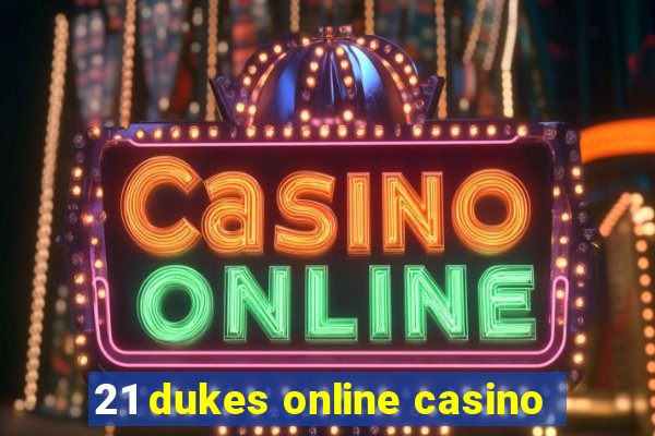 21 dukes online casino