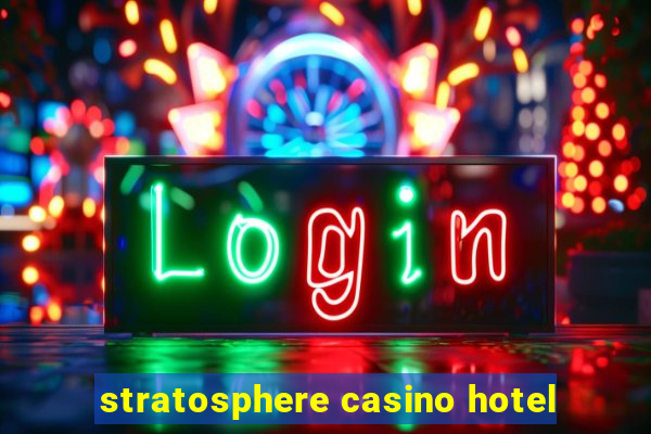 stratosphere casino hotel