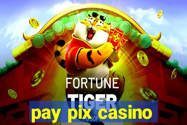 pay pix casino