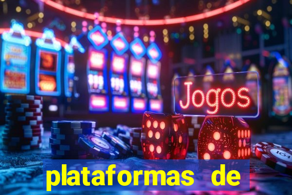 plataformas de jogos de apostas