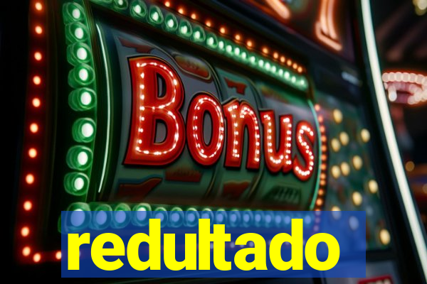 redultado