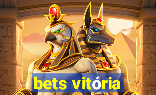 bets vitória