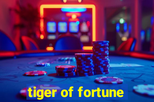 tiger of fortune