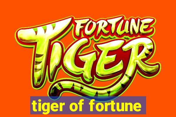 tiger of fortune