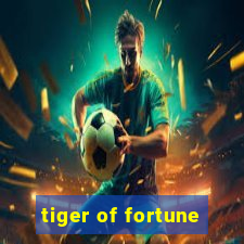 tiger of fortune