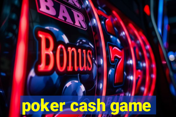 poker cash game