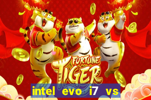 intel evo i7 vs intel core i7