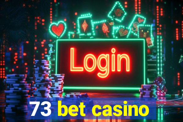 73 bet casino