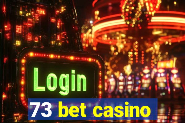 73 bet casino