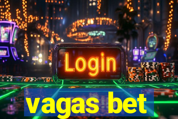 vagas bet