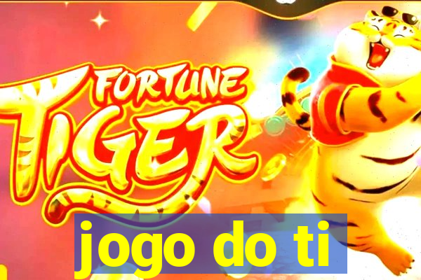 jogo do ti