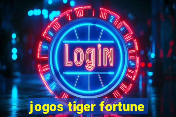 jogos tiger fortune