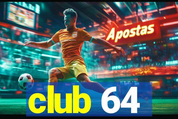 club 64