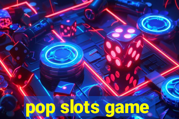 pop slots game