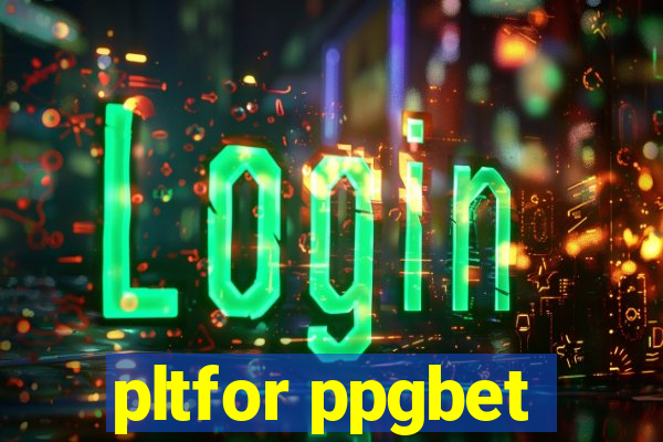 pltfor ppgbet