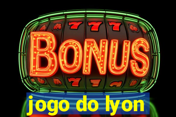 jogo do lyon