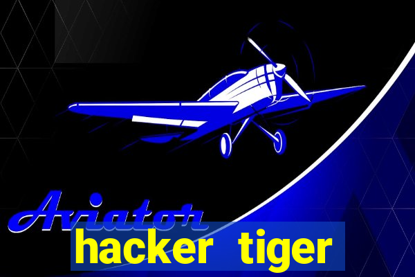 hacker tiger fortune download