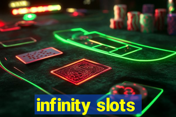 infinity slots