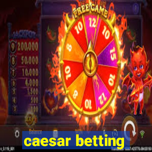 caesar betting