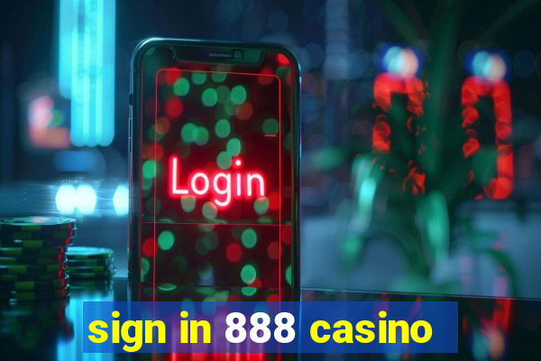 sign in 888 casino