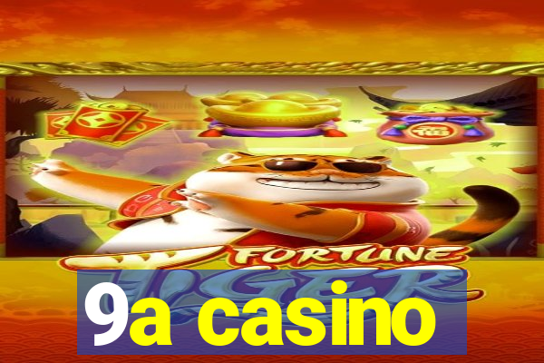 9a casino