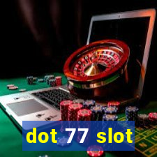 dot 77 slot